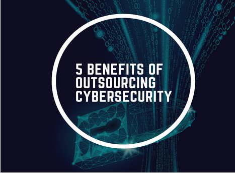 Benefits of Outsourcing Cybersecurity